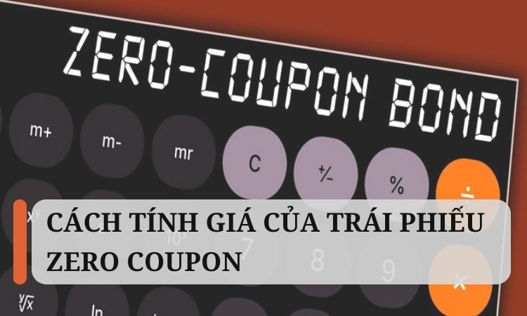 Cách tính giá của trái phiếu Zero Coupon