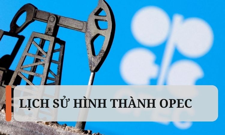 Lịch sử hình thành OPEC