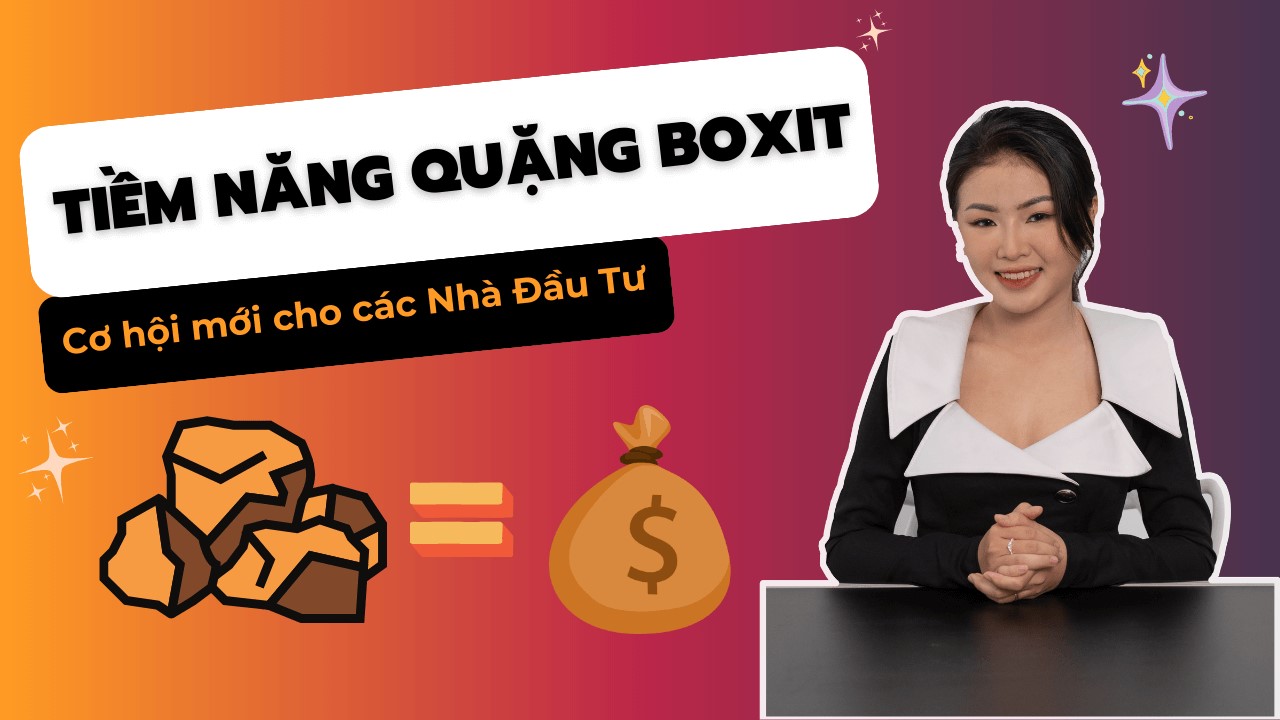 Tiềm năng quặng boxit - cơ hội đầu tư mới