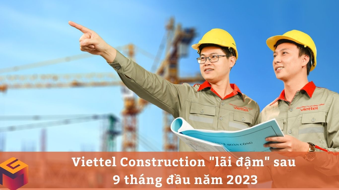 Viettel Construction lãi 9 tháng tăng trưởng 17%