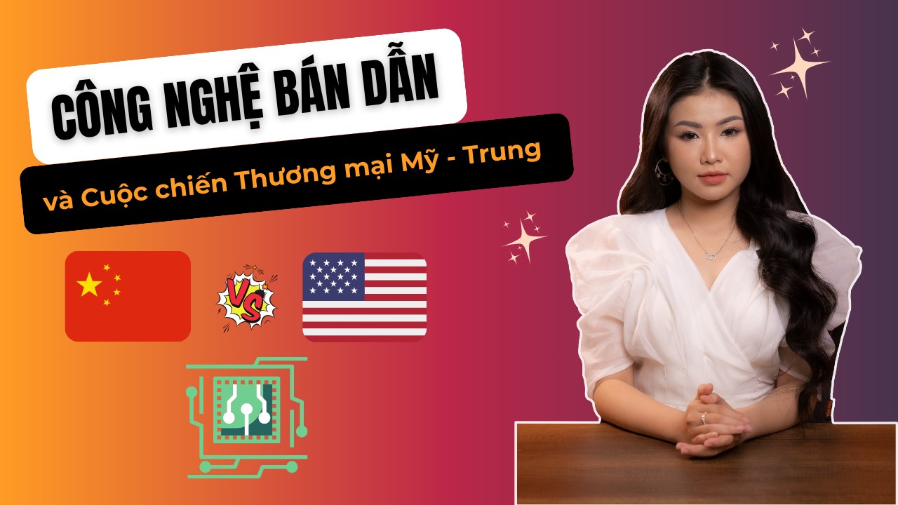 Công nghệ bán dẫn: Mảng chiến lược trong cuộc chiến thương mại Mỹ - Trung