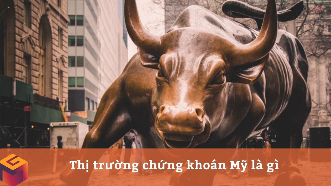 Thị trường chứng khoán Mỹ là gì