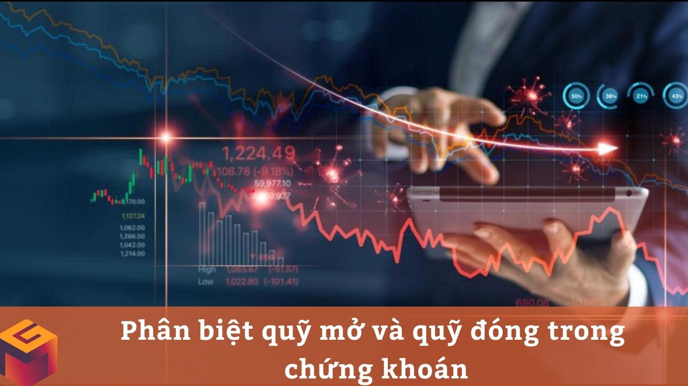 Quỹ mở và quỹ đóng là hai loại hình quỹ đầu tư phổ biến nhất hiện nay