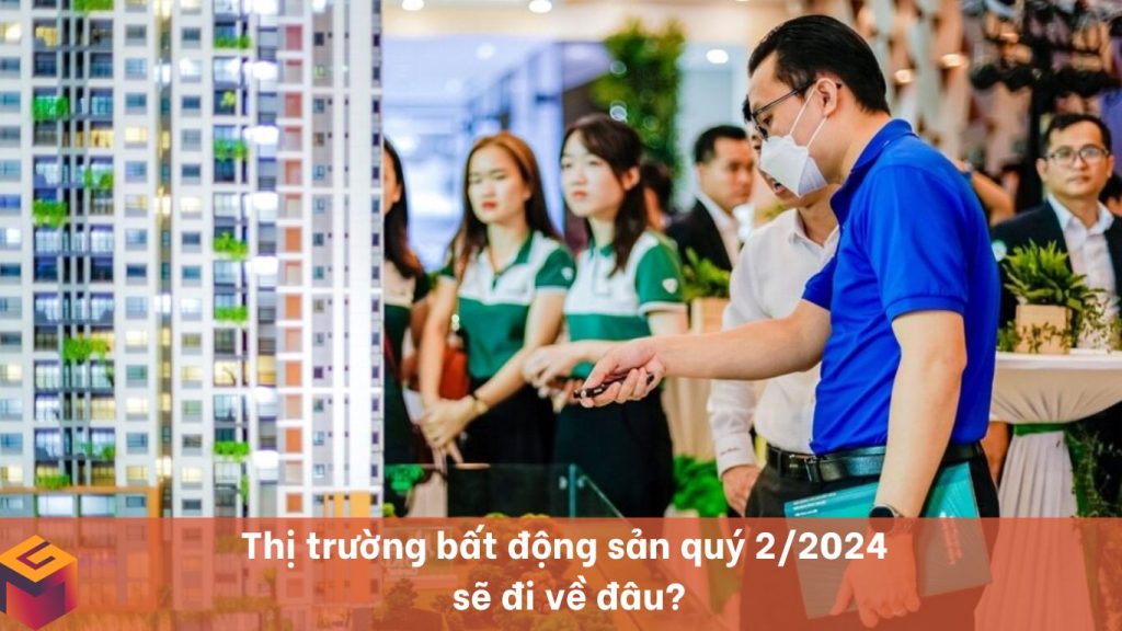 Thị trường bất động sản quý 2/2024