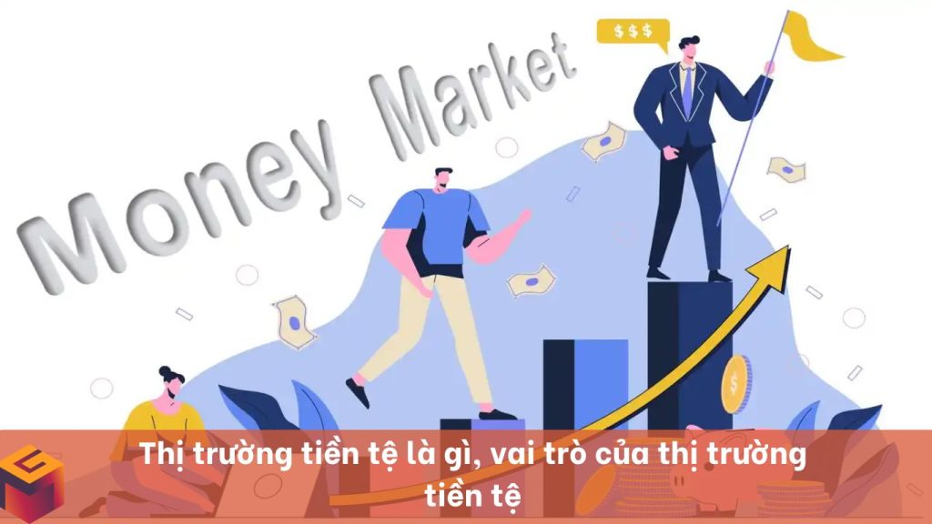 thị trường tiền tệ là gì