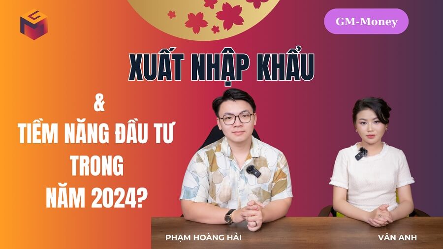 triển vọng đầu tư và chiến lược xuất nhập khẩu trong năm 2024